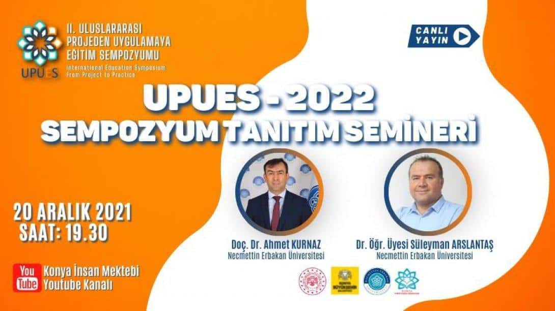 UPUES 2022 BİLGİLENDİRME TOPLANTISINA İLGİ BÜYÜKTÜ 
