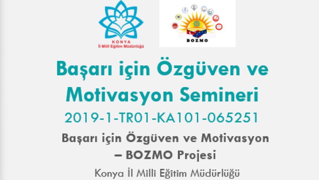 BOZMO - Başarı için Özgüven ve Motivasyon Erasmus+ projesinin iyi uygulamaların paylaşımı faaliyeti kapsamında yaygınlaştırma semineri başarıyla gerçekleştirildi.