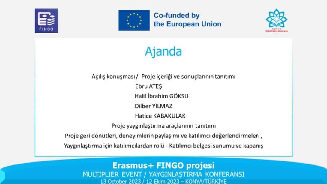 Müdürlüğümüzün ortağı olduğu Oyunlarla Öğrencilerin Finansal Okuryazarlık Becerilerini Geliştirme Amaçlı Müfredatlar Arası İş Birliği adlı Erasmus+ FINGO projesinin yerel yaygınlaştırma konferansı başarı ile gerçekleştirildi