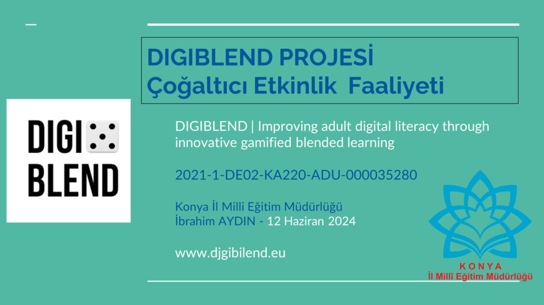 Konya İl Milli Eğitim Müdürlüğünün ortağı olduğu Erasmus+ Digiblend projesi kapsamında Çoğaltıcı Etkinlik düzenlendi. 